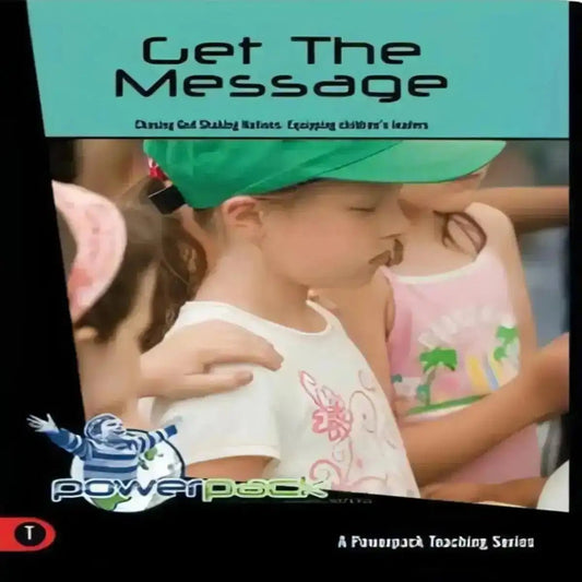 Get the Message 4 Session Curriculum - Kidzconnectsa
